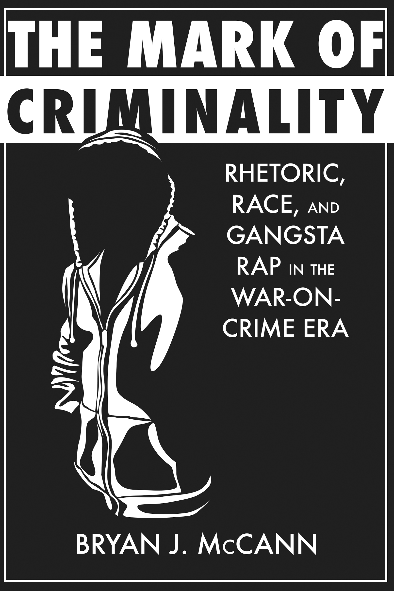 the-mark-of-criminalityrhetoric-race-and-gangsta-rap-in-the-war-on